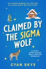 Claimed by the Sigma Wolf: a Spicy Fated Mates Wolf Shifter Romance Run
