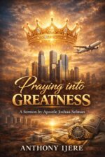 Praying Into Greatness : a Sermon by Apostle Joshua Selman
