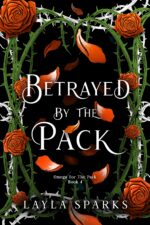 Betrayed by the Pack: an Omegaverse Reverse Harem Romance Edge Island: Omega for the Pack Book