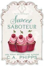 Sweet Saboteur: a Small Town Culinary Cozy Mystery Cozy Café Mysteries Book