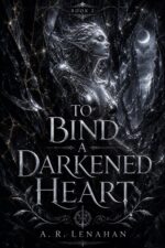 To Bind a Darkened Heart: a Dark Fae Romantasy Romance and Rot Book