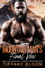 The Mountain Man's Final Vow: Curvy Girl Instalove • Former Firefighter Heat Ridge Fireline - Curvy Girl Instalove • Former Firefighter Heat Book