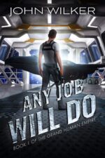 Any Job Will Do: a Space Opera Adventure Grand Human Empire Book