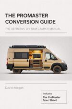 The Promaster Conversion Guide: the Definitive Diy Ram Camper Manual