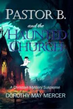 Pastor B and the Haunted Church: a Christian Mystery Suspense Heights Church Series Book