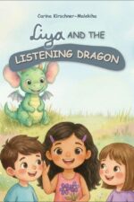 Liya and the Listening Dragon: Children’s Book About Learning to Listen, Empathy, and Social Skills – a Heartwarming Story for Kids Ages 4–8 About Feelings, Kindness and Communication