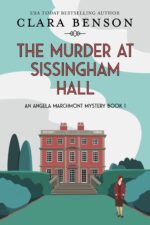 The Murder at Sissingham Hall Angela Marchmont Mystery Book
