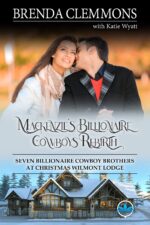 Mackenzie’s Billionaire Cowboys Rebirth: a Christian Billionaire Cowboys Romance Western Novel Billionaire Cowboy Brothers at Christmas Wilmont Lodge Book