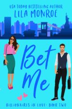 Bet Me: A Romantic Comedy (Billionaires in Love Book 2)