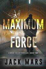 Maximum Force Grant Valor Action Thriller—book