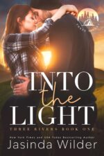 Into the Light : a Small Town Grumpy Sunshine Romance Rivers Book