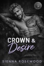 Crown & Desire: a Reverse Harem Arranged Romance of Sins - a Dark Billionaire & Mafia Romance