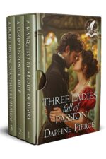 Three Ladies Full of Passion: a Historical Regency Romance Collection and Romances of High