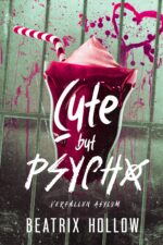Cute but Psycho: a Paranormal Asylum Romance Asylum Book