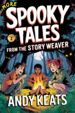 More Spooky Tales From the Story Weaver: Creepy Short Stories for Kids 9-12