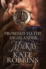 Promised to the Highlander: the Highland Chiefs: #2