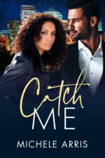 Catch Me: a Billionaire Marriage of Convenience Romance Temptation Book