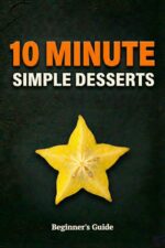 10 Minute Simple Desserts: Low Sugar Treats and Gluten Free Sweets to Stop Cravings. No Bake Fat Bombs, Fruit Snacks and Chocolate Delights for Weight Loss Support.