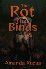 The Rot That Binds Us