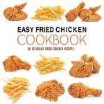 Easy Fried Chicken Cookbook: 50 Delicious Fried Chicken Recipes