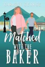 Matched With the Baker: a Sweet Small Town Romance Romcoms Book