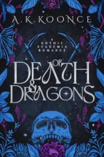 Of Death and Dragons: a Gothic Academia Fantasy Romance Tame A