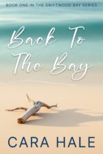 Back to the Bay: a Driftwood Bay Novella Bay Novellas Book