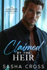 Claimed by the Heir: a Second Chance Billionaire Romance Langston