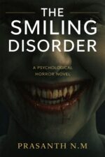 The Smiling Disorder Psychological Horror a Dark Social Horror About a Society That Criminalizes Grief, Polices Emotions, and Creates Monsters Behind Perfect, Obedient Smiles.