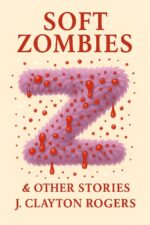 Soft Zombies and Other Stories