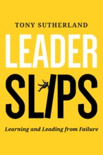 Leader Slips: Learning and Leading From Failure