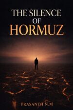 The Silence of Hormuz: a Psychological Horror Thriller Where an Ancient Entity Awakens Through Human Thought and Turns the World Silent.