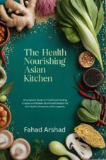 The Health Nourishing Asian Kitchen: a Complete Guide to Traditional Healing Cuisine and Modern Nutritional Wisdom for Gut Health, Immunity, and Longevity.