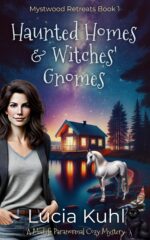 Haunted Homes & Witches' Gnomes: a Midlife Paranormal Cozy Mystery Retreats Series Book