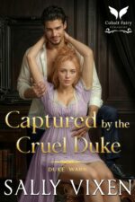 Captured by the Cruel Duke: a Historical Regency Romance Novel Wars Book