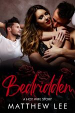 Bedridden: a Hot Wife Story Hot Wife Couples Book