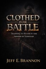 Clothed for Battle: Training to Stand in the Armor of Yehovah