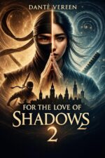 For the Love of Shadows 2 the Darkness