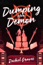 Dumping Her Demon: a Supernatural Second Chance Romance About the End of the World