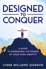 Designed to Conquer: a Guide to Embracing the Power of Your Core Identity