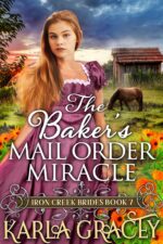 The Baker's Mail Order Miracle: Inspirational Western Mail Order Bride Creek Brides Book