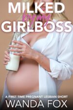 Milked by My Girlboss: a First Time Pregnant Lesbian Short Lesbian