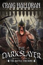 The Darkslayer: the Battle for Bone 16 of 10 of Savage Sword and Sorcery Adventure Series Darkslayer Epic Sword and Sorcery Adventures Complete 16-book