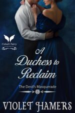 A Duchess to Reclaim: a Historical Regency Romance Novel Devil's Masquerade Book