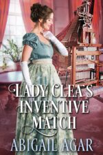 Lady Clea's Inventive Match: a Historical Regency Romance Novel and Secrets of The