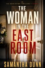 Nora Wynn: the Woman in the East Room: Nora Wynn: Thriller Series - Book 1