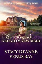The Rogue's Naughty New Maid: Bwwm Historical Short in the Wild West