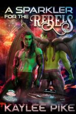 A Sparkler for the Rebels: an Mmf Polyamorous Alien Romance