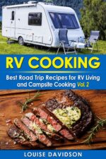 Rv Cooking - Vol. 2 - : Best Road Trip Recipes for Rv Living and Campsite Cooking Rving Recipe
