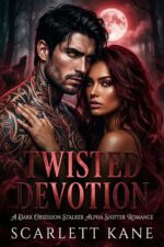 Twisted Devotion: a Dark Obsession Stalker Alpha Shifter Romance